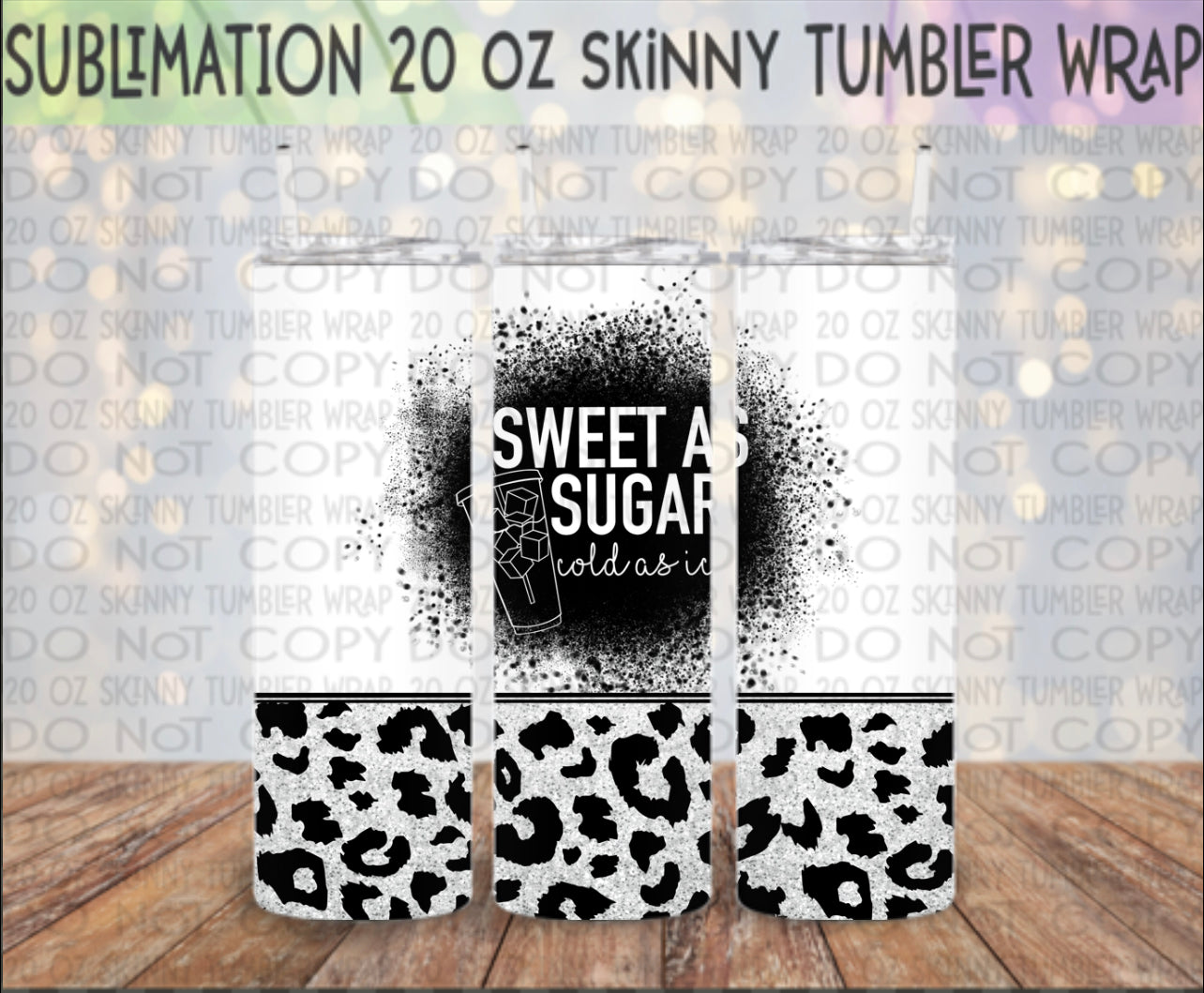 Sweet as Sugar, Cold as Ice 20 Oz Skinny Tumbler Wrap - Sublimation Transfer - RTS
