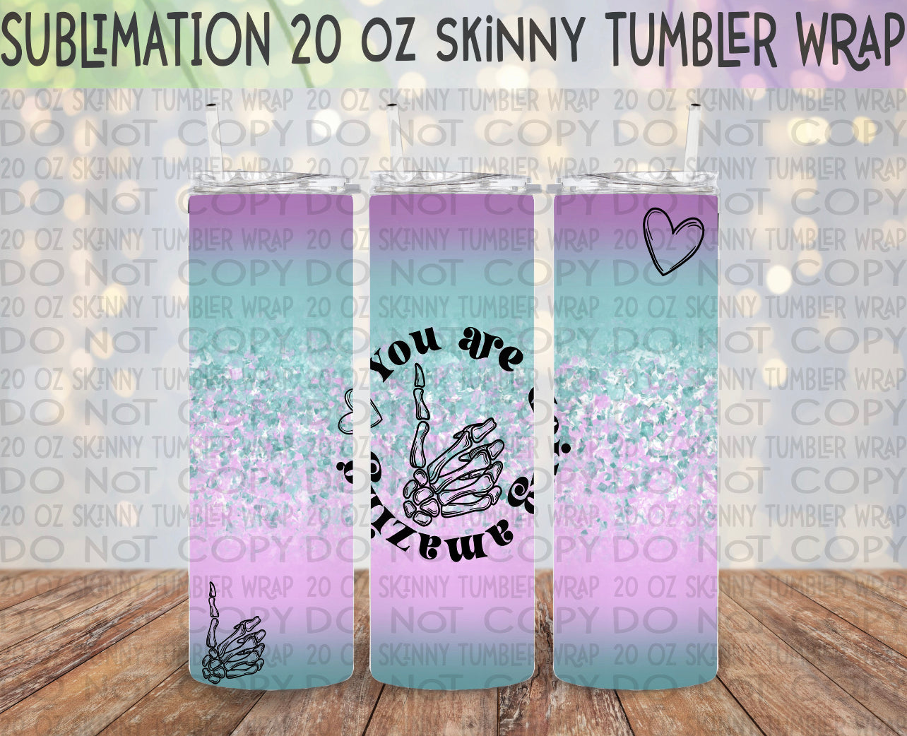 You are Amazing 20 Oz Skinny Tumbler Wrap - Sublimation Transfer - RTS