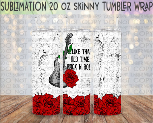 I Like That Old Time Rock & Roll 20 Oz Skinny Tumbler Wrap - Sublimation Transfer - RTS