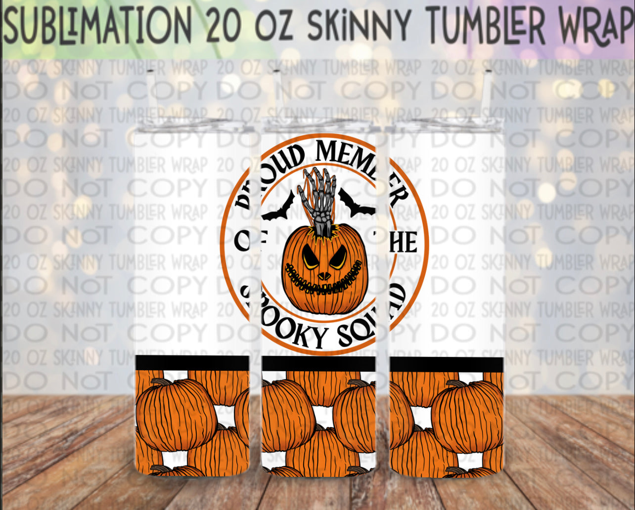 Proud Member of the Spooky Squad 20 Oz Skinny Tumbler Wrap - Sublimation Transfer - RTS