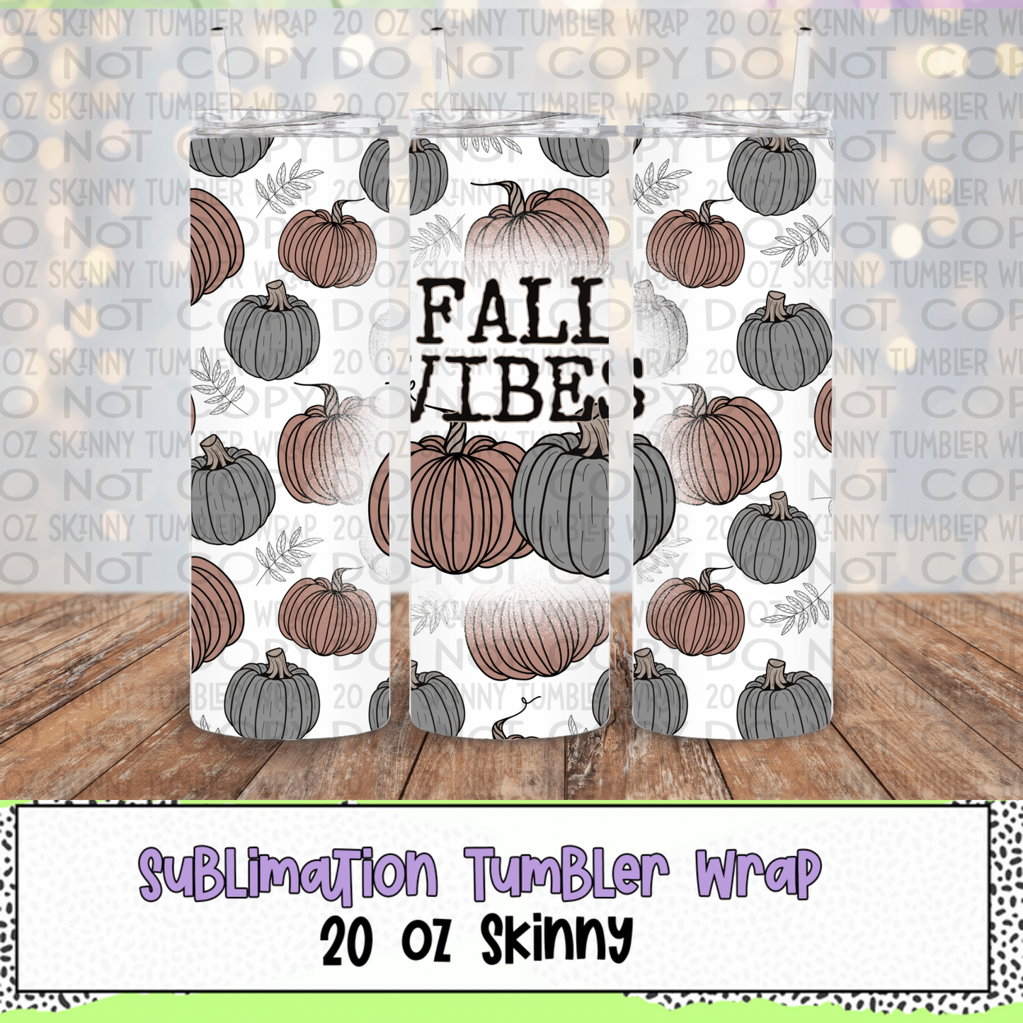 Fall Vibes 20 Oz Skinny Tumbler Wrap - Sublimation Transfer - RTS