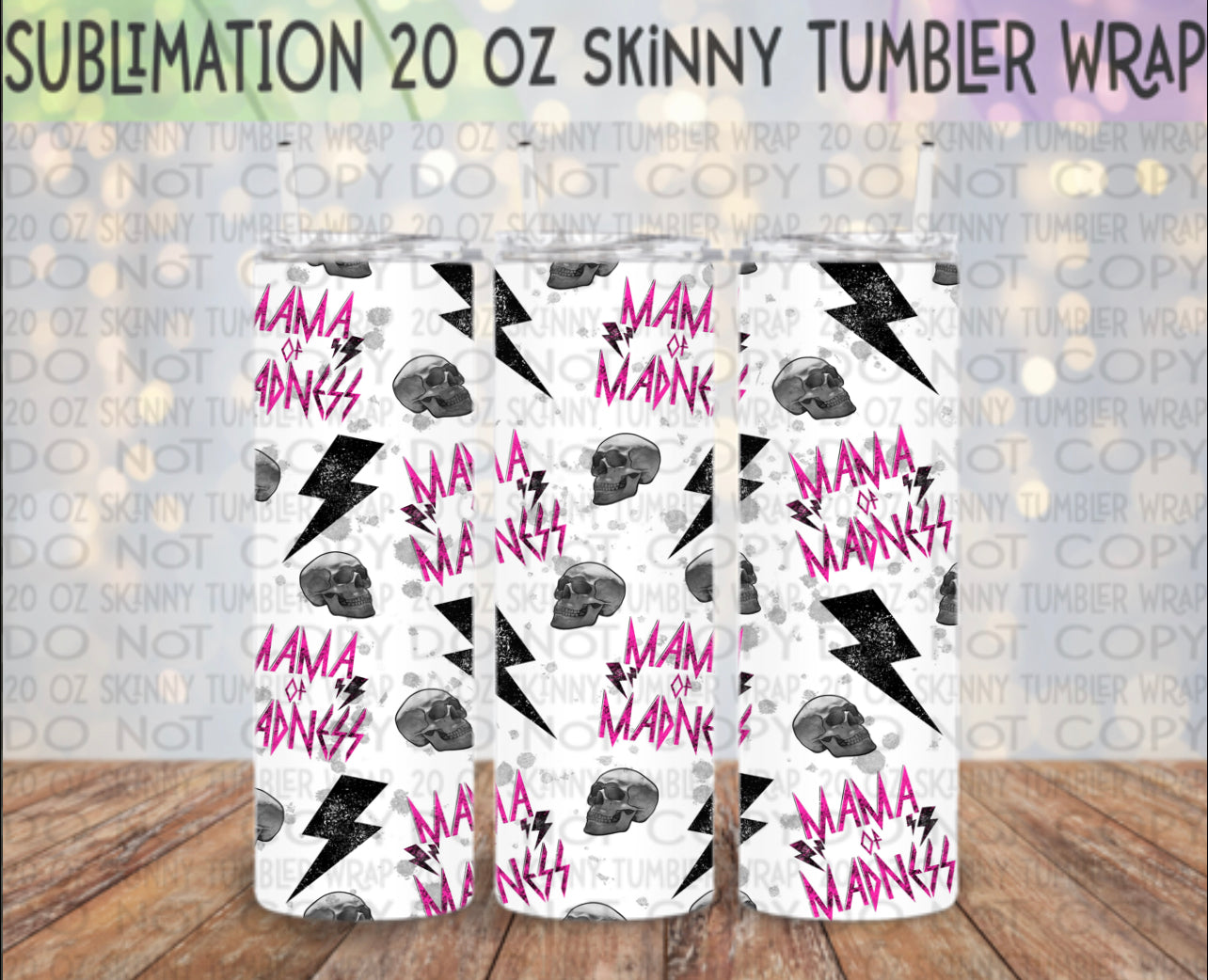Mama of Madness 20 Oz Skinny Tumbler Wrap - Sublimation Transfer - RTS