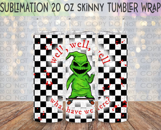 Well Well Well What Have We Here 20 Oz Skinny Tumbler Wrap - Sublimation Transfer - RTS