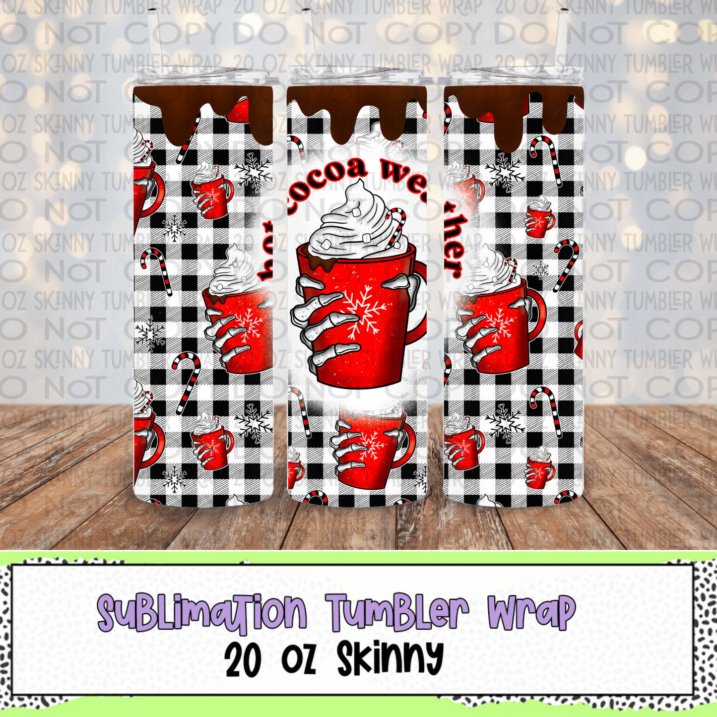 Hot Cocoa Weather 20 Oz Skinny Tumbler Wrap - Sublimation Transfer - RTS