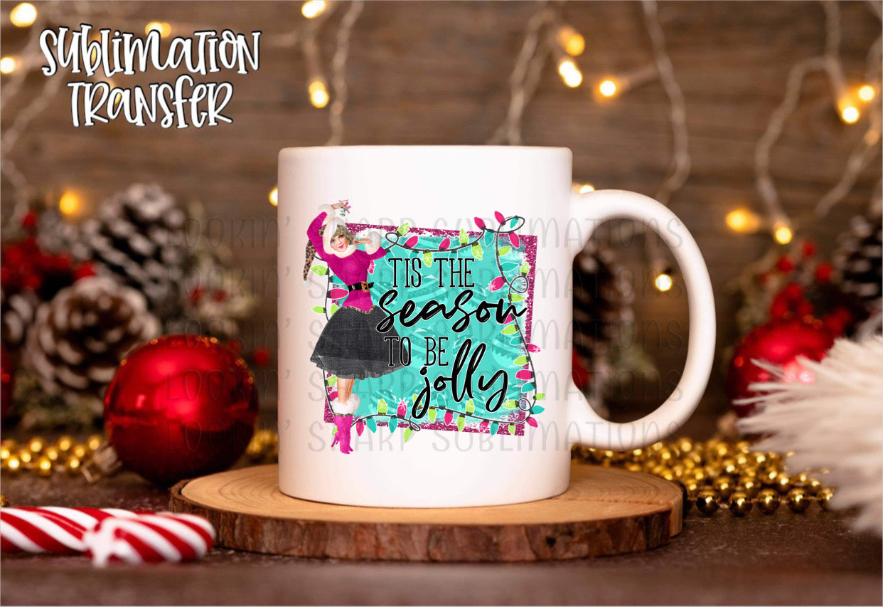 Tis the Season to be Jolly - SUBLIMATION TRANSFER