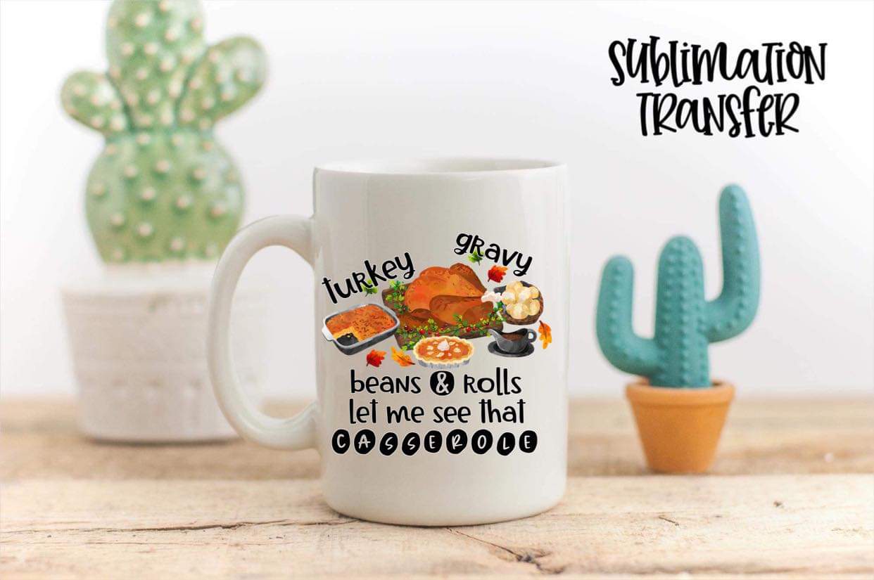 Let Me See That Casserole - SUBLIMATION TRANSFER