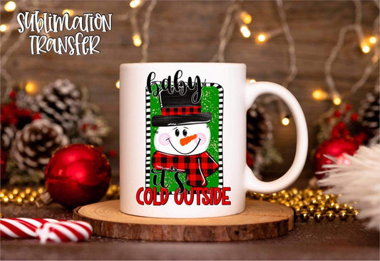Baby It's Cold Outside - SUBLIMATION TRANSFER