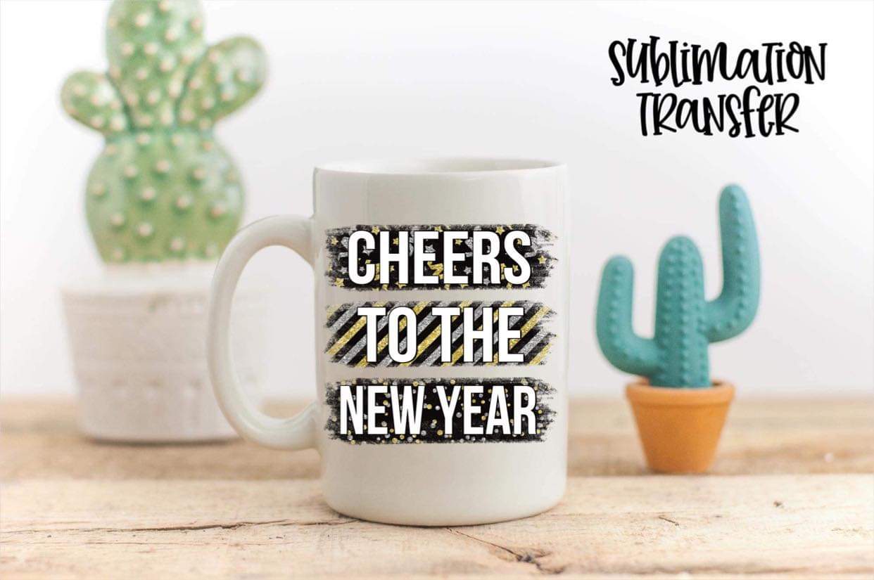 Cheers To The New Year - SUBLIMATION TRANSFER